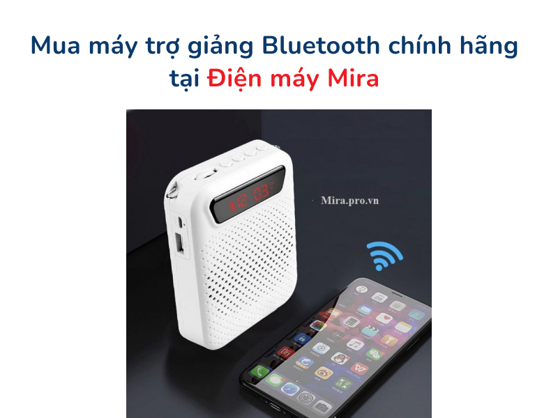mua máy trợ giảng bluetooth tại Điện máy Mira