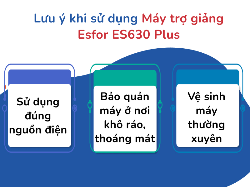 Lưu ý khi sử dụng Máy trợ giảng Esfor ES630